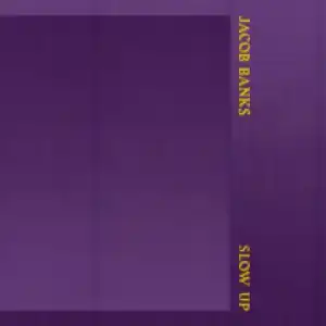 Jacob Bank - Slow Up